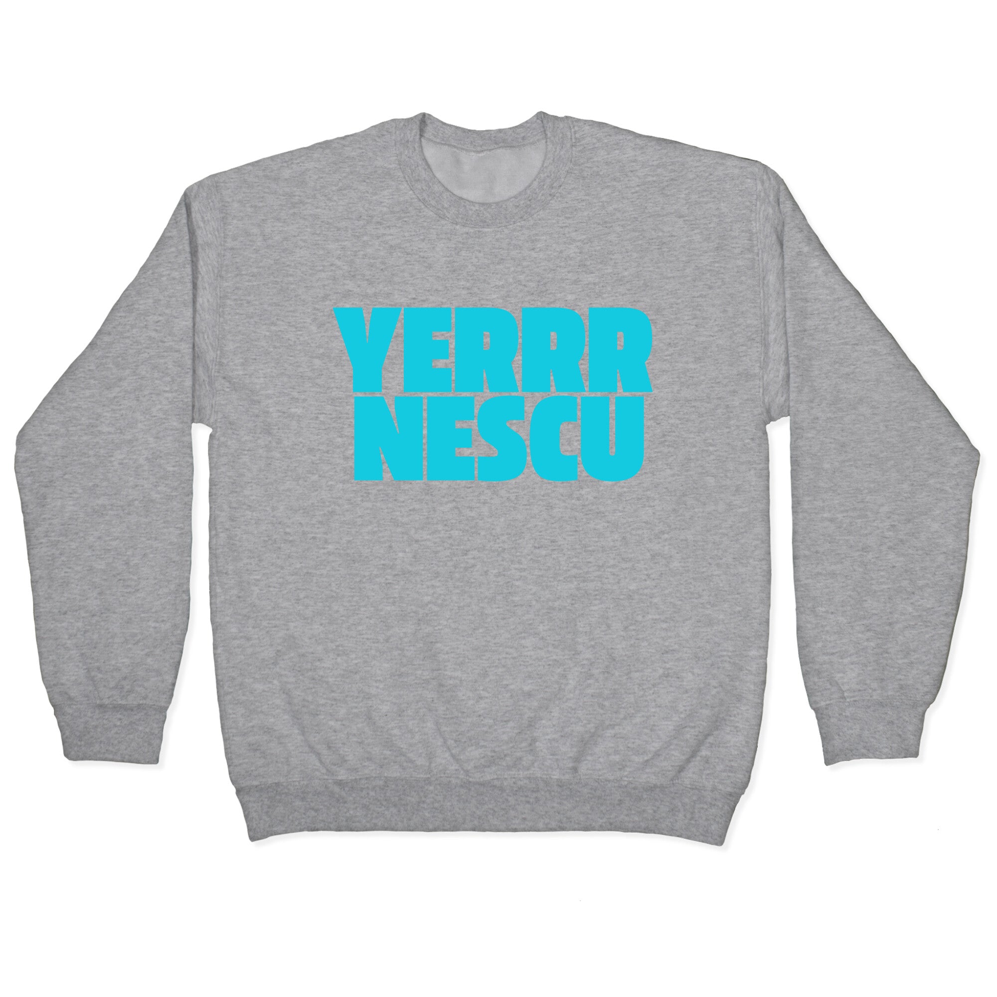 Yerrr Nescu Crewneck Sweatshirt